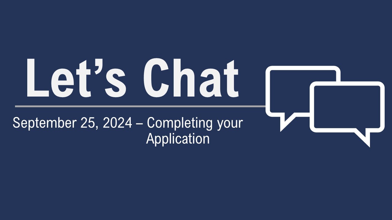 Let's Chat Completing your Application